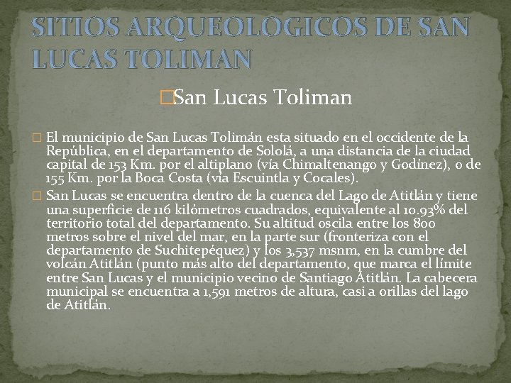 SITIOS ARQUEOLOGICOS DE SAN LUCAS TOLIMAN �San Lucas Toliman � El municipio de San SITIOS ARQUEOLOGICOS DE SAN LUCAS TOLIMAN �San Lucas Toliman � El municipio de San