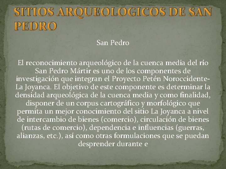 SITIOS ARQUEOLOGICOS DE SAN PEDRO San Pedro El reconocimiento arqueológico de la cuenca media SITIOS ARQUEOLOGICOS DE SAN PEDRO San Pedro El reconocimiento arqueológico de la cuenca media