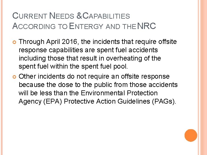 CURRENT NEEDS & CAPABILITIES ACCORDING TO ENTERGY AND THE NRC Through April 2016, the