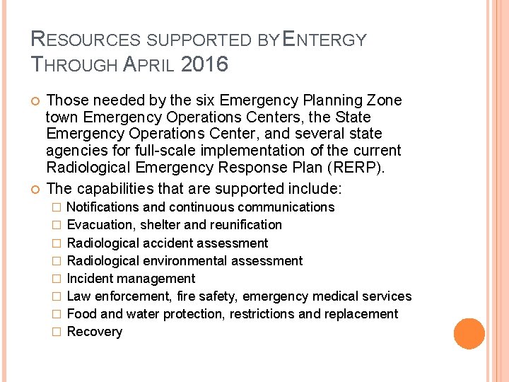 RESOURCES SUPPORTED BY ENTERGY THROUGH APRIL 2016 Those needed by the six Emergency Planning