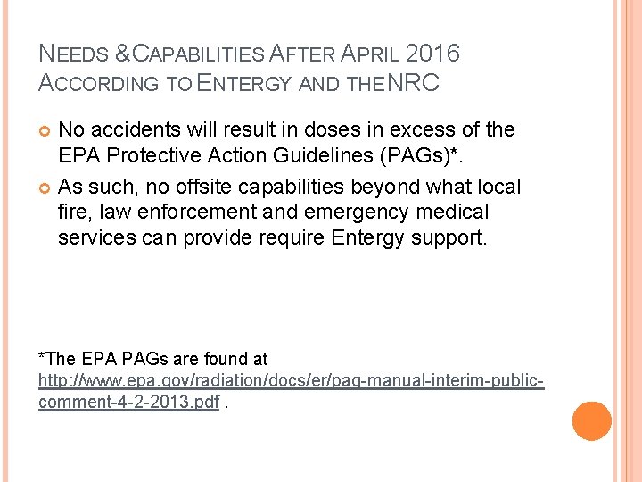 NEEDS & CAPABILITIES AFTER APRIL 2016 ACCORDING TO ENTERGY AND THE NRC No accidents