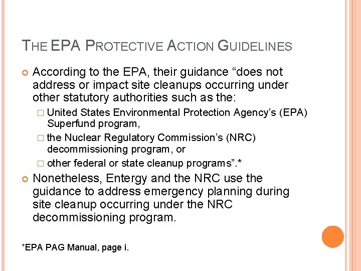 THE EPA PROTECTIVE ACTION GUIDELINES According to the EPA, their guidance “does not address