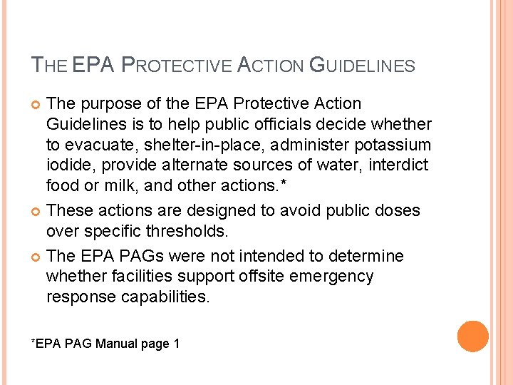 THE EPA PROTECTIVE ACTION GUIDELINES The purpose of the EPA Protective Action Guidelines is