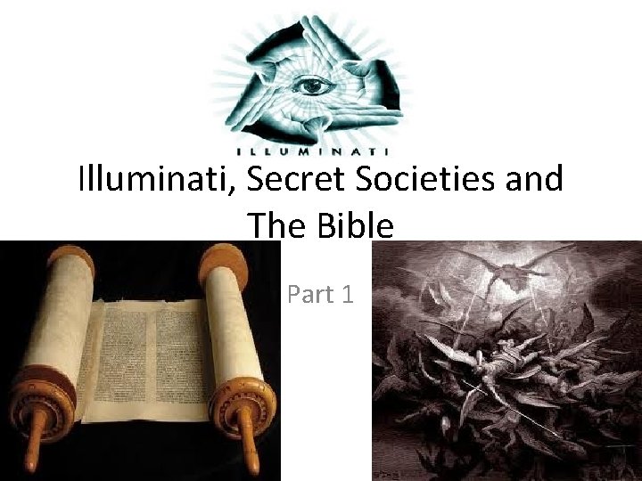 Illuminati, Secret Societies and The Bible Part 1 