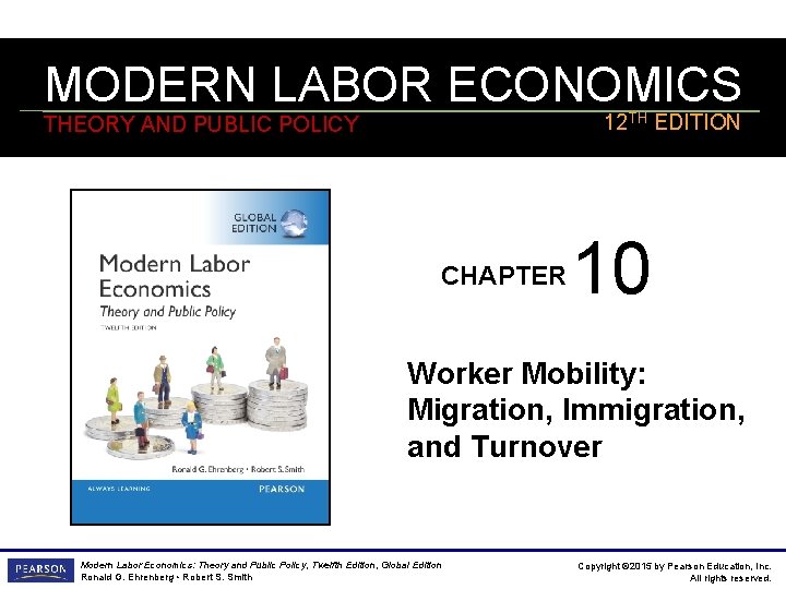 MODERN LABOR ECONOMICS 12 TH EDITION THEORY AND PUBLIC POLICY CHAPTER 10 Worker Mobility: