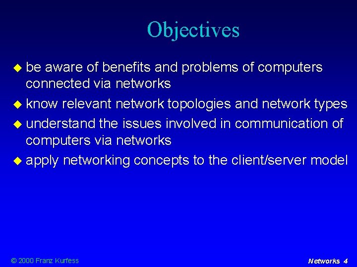 Objectives be aware of benefits and problems of computers connected via networks know relevant