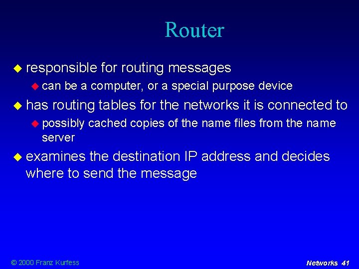 Router responsible can has for routing messages be a computer, or a special purpose