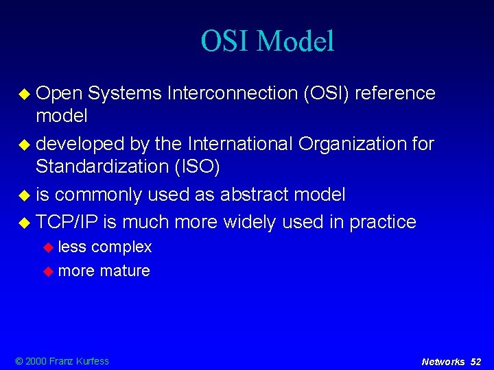 OSI Model Open Systems Interconnection (OSI) reference model developed by the International Organization for