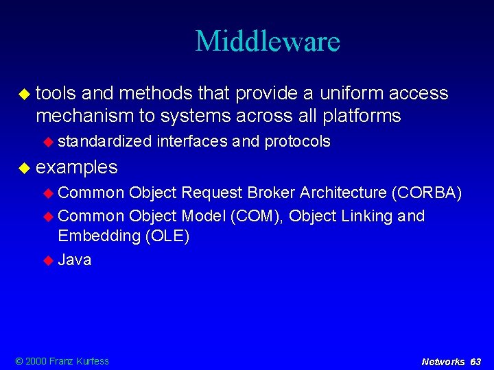 Middleware tools and methods that provide a uniform access mechanism to systems across all