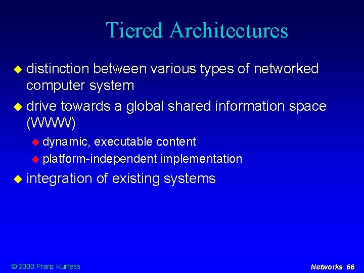 Tiered Architectures distinction between various types of networked computer system drive towards a global