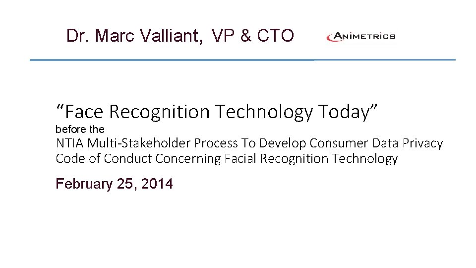 Dr Marc Valliant VP CTO Face Recognition Technology