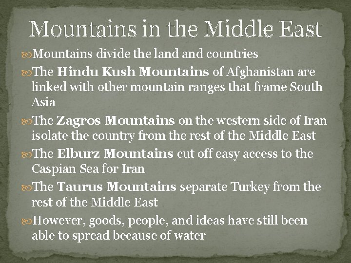 Mountains in the Middle East Mountains divide the land countries The Hindu Kush Mountains