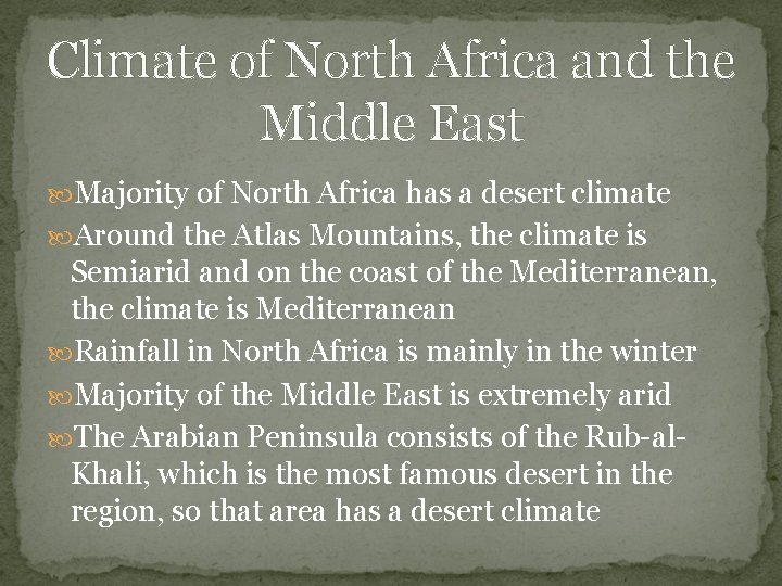 Climate of North Africa and the Middle East Majority of North Africa has a