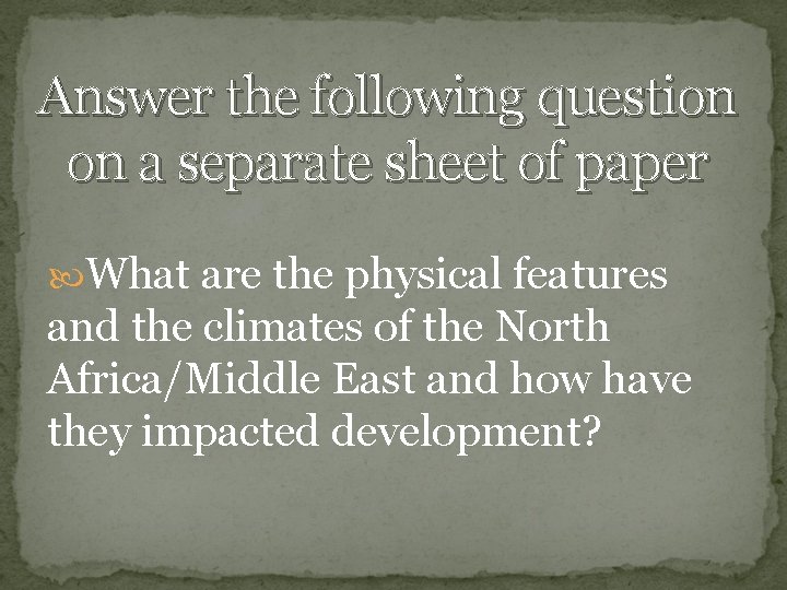 Answer the following question on a separate sheet of paper What are the physical
