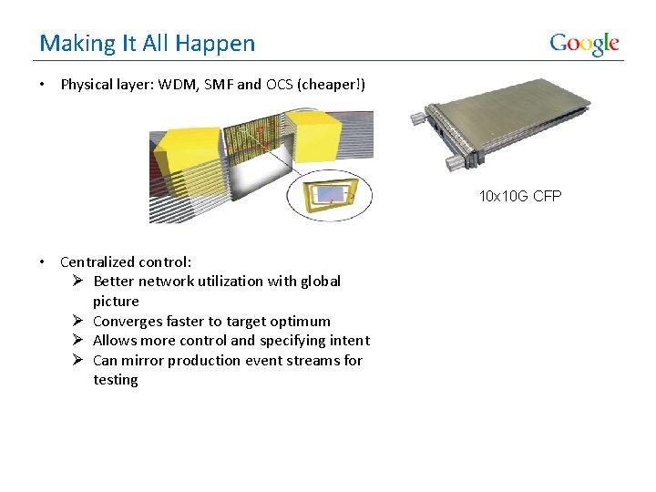 Making It All Happen • Physical layer: WDM, SMF and OCS (cheaper!) 10 x