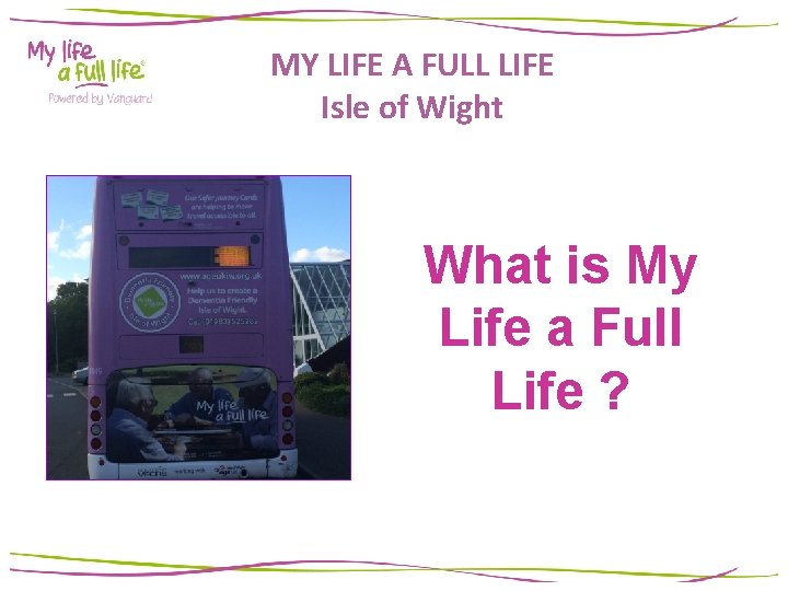 MY LIFE A FULL LIFE Isle of Wight What is My Life a Full MY LIFE A FULL LIFE Isle of Wight What is My Life a Full