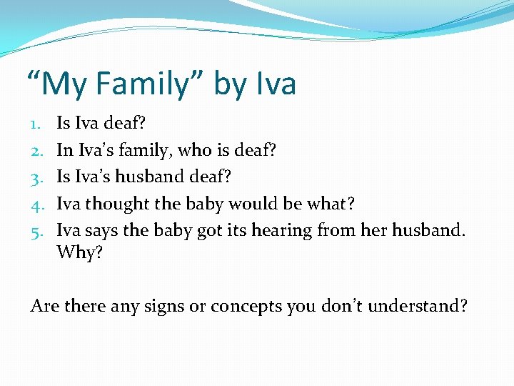 “My Family” by Iva 1. 2. 3. 4. 5. Is Iva deaf? In Iva’s