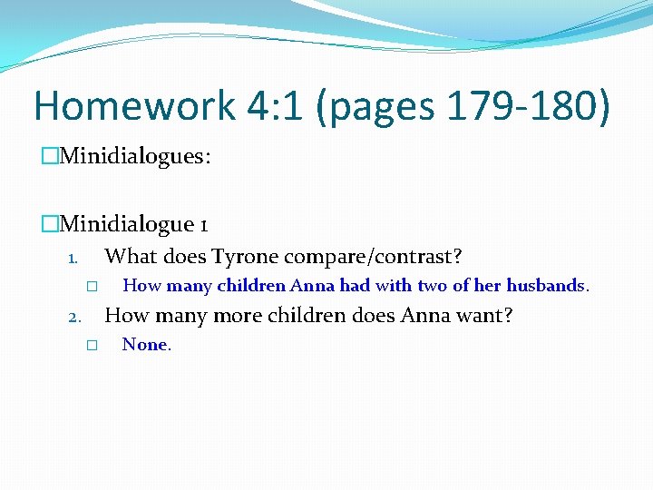 Homework 4: 1 (pages 179 -180) �Minidialogues: �Minidialogue 1 1. What does Tyrone compare/contrast?