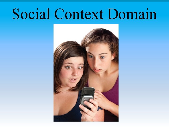 Social Context Domain 