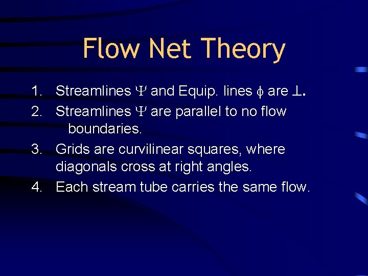 Flow Net Theory 1. Streamlines Y and Equip. lines are . 2. Streamlines Y