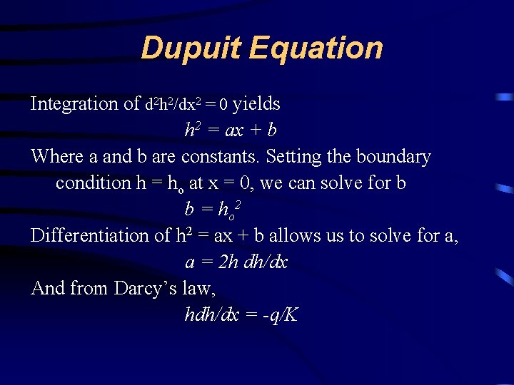 Dupuit Equation Integration of d 2 h 2/dx 2 = 0 yields h 2