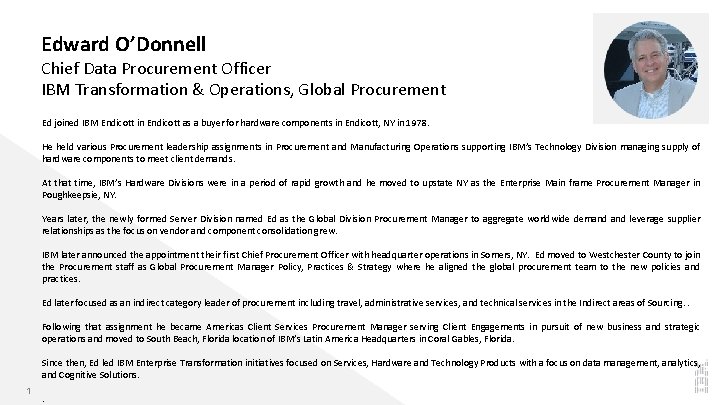 Edward O’Donnell Chief Data Procurement Officer IBM Transformation & Operations, Global Procurement Ed joined