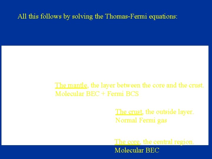 All this follows by solving the Thomas-Fermi equations: The mantle, the layer between the