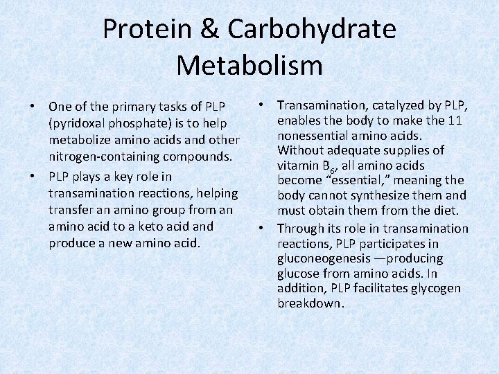 Protein & Carbohydrate Metabolism • One of the primary tasks of PLP (pyridoxal phosphate)