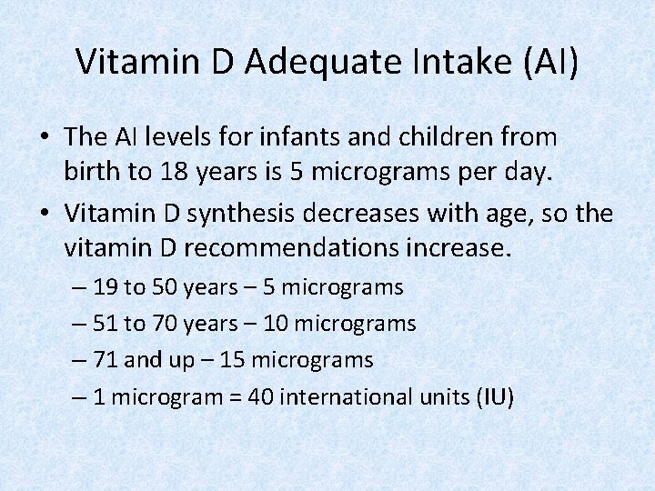 Vitamin D Adequate Intake (AI) • The AI levels for infants and children from