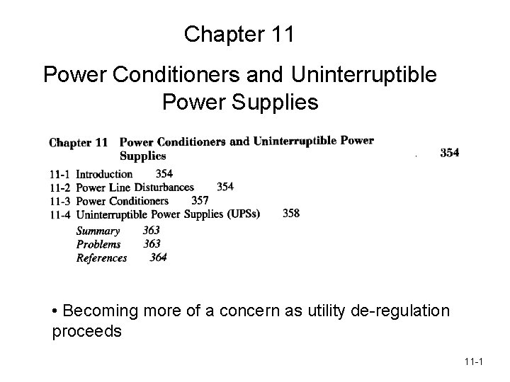 Chapter 11 Power Conditioners and Uninterruptible Power Supplies • Becoming more of a concern