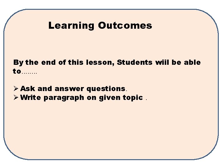 Learning Outcomes By the end of this lesson, Students wiil be able to. .