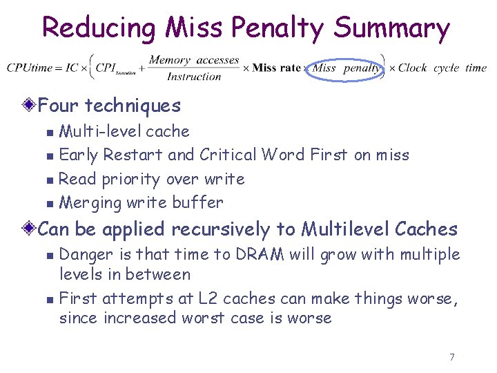 Reducing Miss Penalty Summary Four techniques Multi-level cache n Early Restart and Critical Word