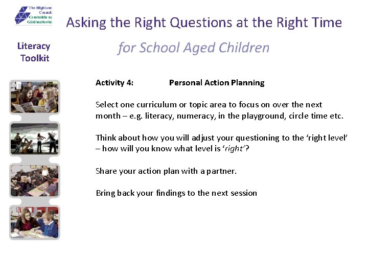 Asking the Right Questions at the Right Time Literacy Toolkit Activity 4: Personal Action