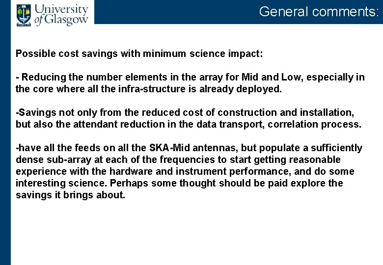 General comments: Possible cost savings with minimum science impact: - Reducing the number elements General comments: Possible cost savings with minimum science impact: - Reducing the number elements