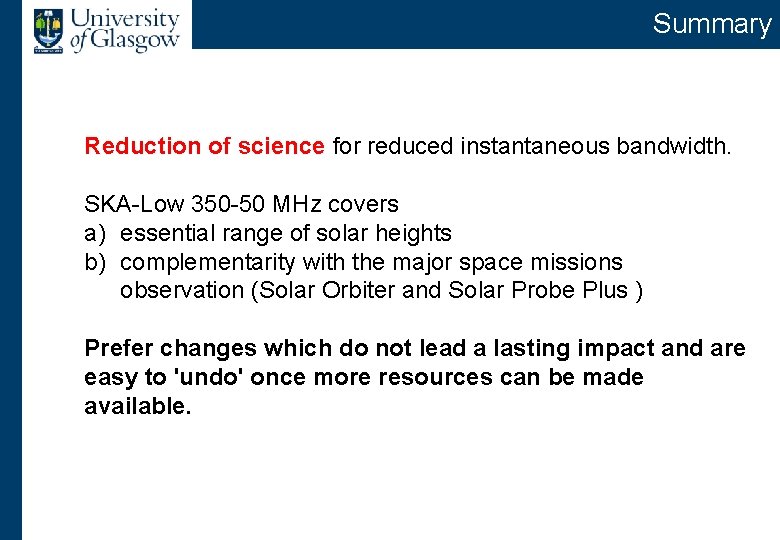 Summary Reduction of science for reduced instantaneous bandwidth. SKA-Low 350 -50 MHz covers a) Summary Reduction of science for reduced instantaneous bandwidth. SKA-Low 350 -50 MHz covers a)