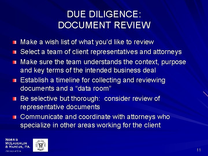 DUE DILIGENCE: DOCUMENT REVIEW Make a wish list of what you’d like to review