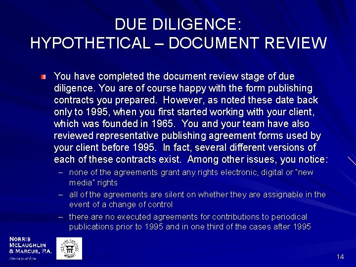 DUE DILIGENCE: HYPOTHETICAL – DOCUMENT REVIEW You have completed the document review stage of