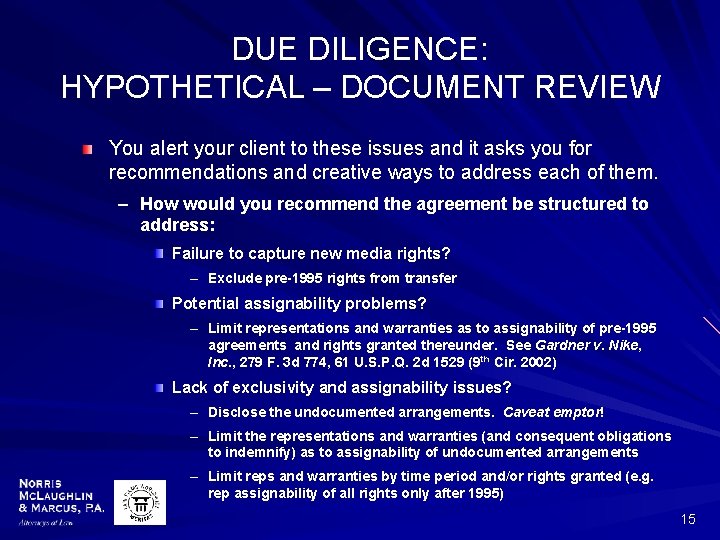 DUE DILIGENCE: HYPOTHETICAL – DOCUMENT REVIEW You alert your client to these issues and