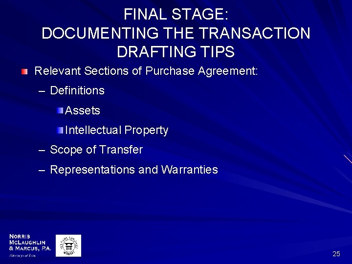 FINAL STAGE: DOCUMENTING THE TRANSACTION DRAFTING TIPS Relevant Sections of Purchase Agreement: – Definitions