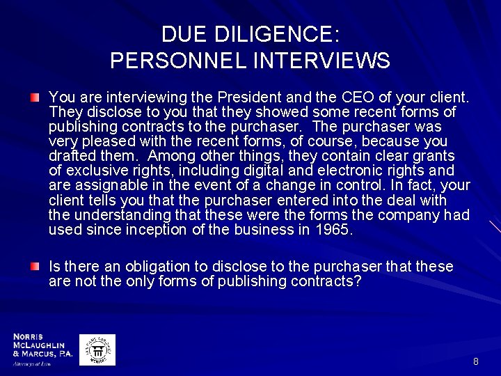 DUE DILIGENCE: PERSONNEL INTERVIEWS You are interviewing the President and the CEO of your