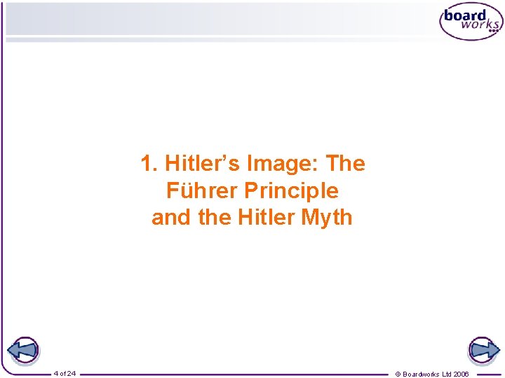 1. Hitler’s Image: The Führer Principle and the Hitler Myth 4 of 24 ©