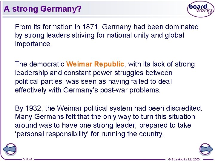 A strong Germany? From its formation in 1871, Germany had been dominated by strong