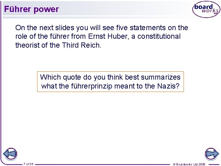 Führer power On the next slides you will see five statements on the role