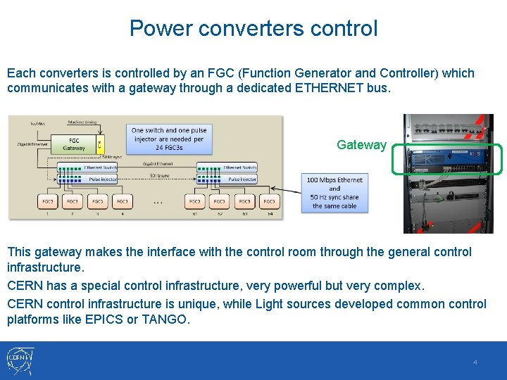 Power converters control Each converters is controlled by an FGC (Function Generator and Controller)