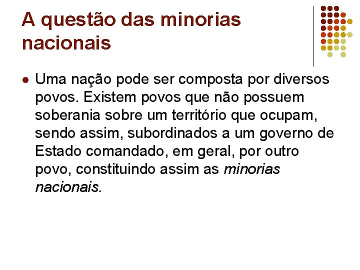 A questão das minorias nacionais l Uma nação pode ser composta por diversos povos.