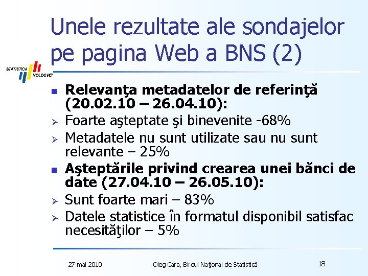 Unele rezultate ale sondajelor pe pagina Web a BNS (2) n Ø Ø Relevanţa