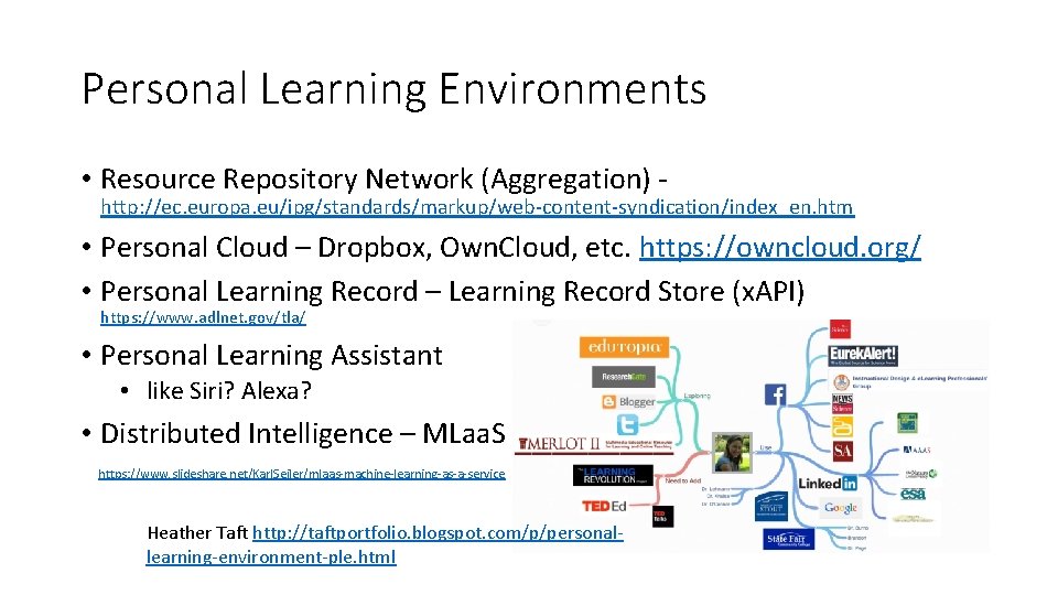 Personal Learning Environments • Resource Repository Network (Aggregation) - http: //ec. europa. eu/ipg/standards/markup/web-content-syndication/index_en. htm