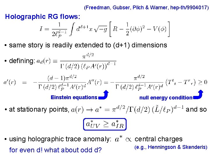 (Freedman, Gubser, Pilch & Warner, hep-th/9904017) Holographic RG flows: • same story is readily