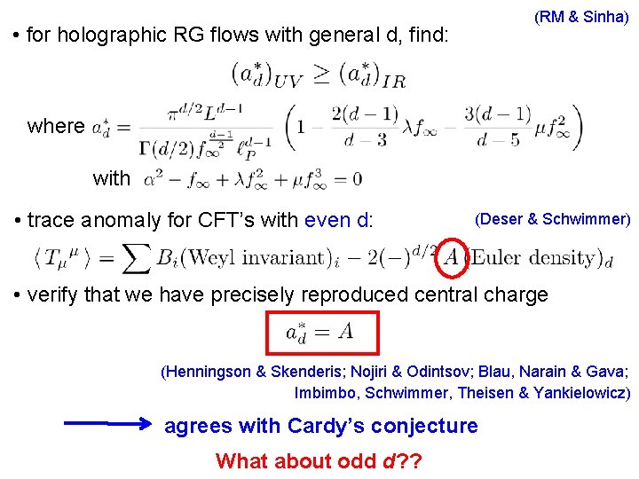 (RM & Sinha) • for holographic RG flows with general d, find: where with