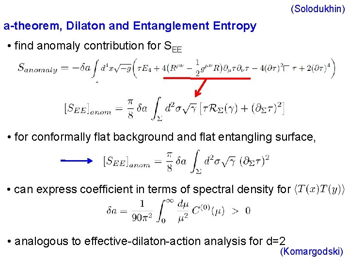 (Solodukhin) a-theorem, Dilaton and Entanglement Entropy • find anomaly contribution for SEE • for